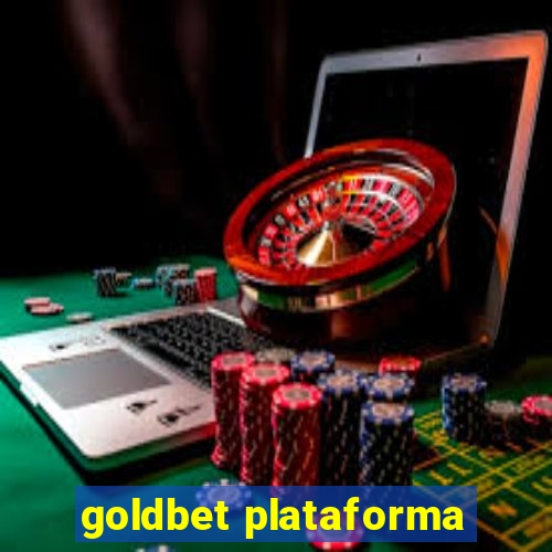 goldbet plataforma